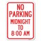 Signmission No Parking Midnight to 8:00 Am Heavy-Gauge Aluminum Rust Proof Parking Sign, 18" x 24", A-1824-23707 A-1824-23707 - alternate 1